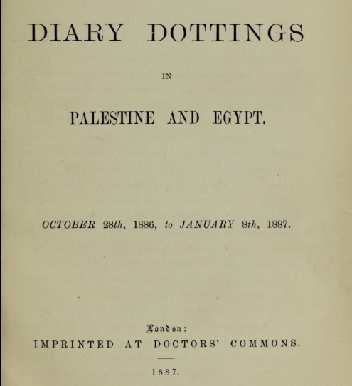 Diary Dottings in Palestine and Egypt James Judd 1887